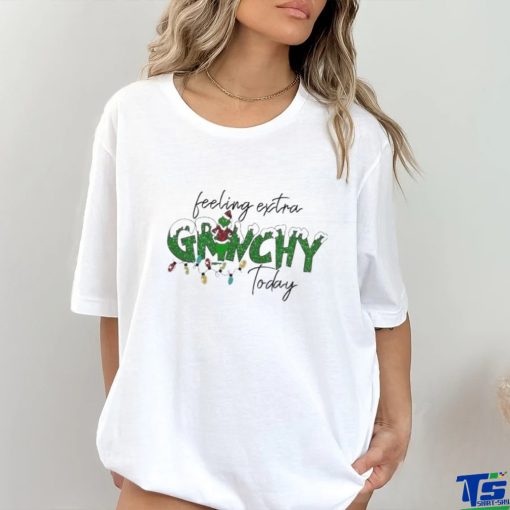 Feeling Extra Grinchy Today Grinch Stole Christmas shirt