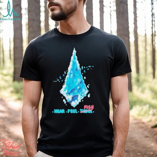 Fenrishion Hear Feel Fish T Shirt
