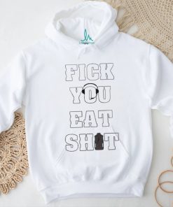 Fick You Eat Shit