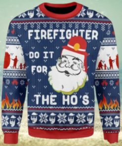 Firefighter Do It For The Ho’s Ugly Christmas Sweater