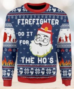 Firefighter Do It For The Ho’s Ugly Christmas Sweater