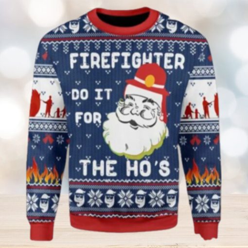 Firefighter Do It For The Ho’s Ugly Christmas Sweater