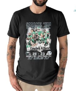 Fly Eagles Fly Smoke ‘Em If Ya Got ‘Em Cowboys Killers 28 23 Shirt