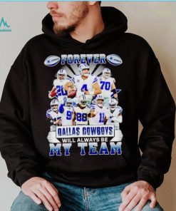Forever Dallas Cowboys will always be my team shirt