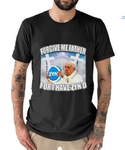Forgive me father for I have Zyn’d graphic t shirt