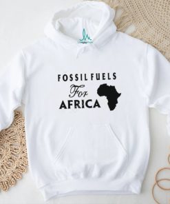 Fossil Fuels For Africa shirt