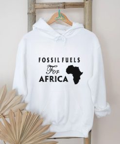 Fossil Fuels For Africa shirt