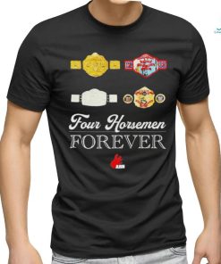 Four Horsemen Forever Shirt