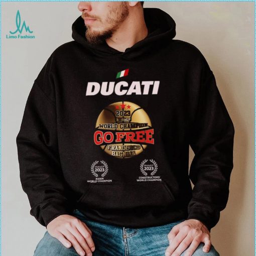 Francesco Bagnaia Ducati Go Free World Champion 2023 Shirt
