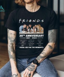 Friends 30th Anniversary 1994 – 2024 Thank You For The Memories T Shirt