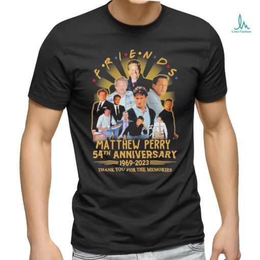 Friends Matthew Perry 54th anniversary 2969 2023 thank you for the memories signature shirt