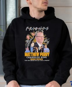 Friends Matthew Perry chandler bing 1969 2023 the one where we all lost a friend signature shirt