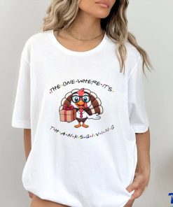 Friends Turkey The One Where It’s Thanksgiving Shirt
