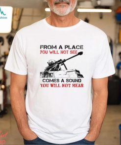 From A Place You Will Not See Comes A Sound You Will Not Hear Classic T Shirt