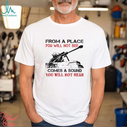 From A Place You Will Not See Comes A Sound You Will Not Hear Classic T Shirt