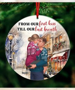 From Our First Kiss Till Our Last Breath Ornament