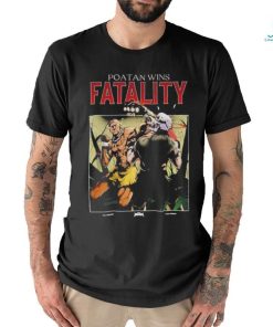 Fullviolence Poatan Wins Fatality shirt