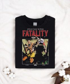 Fullviolence Poatan Wins Fatality shirt