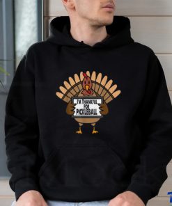 Funny Thanksgiving Turkey Thankful For Pickleball Shirt