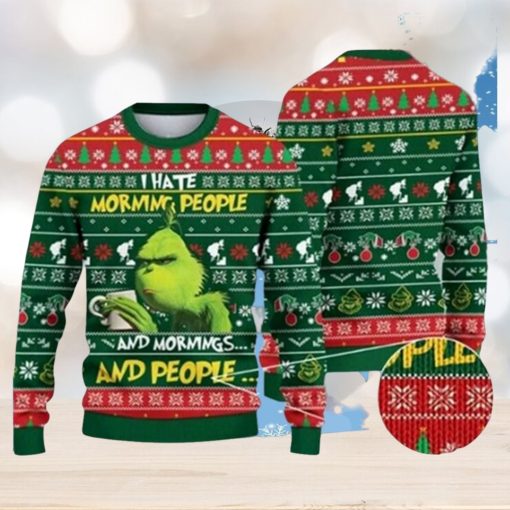 Funny character I Hate Morning People And Mornings And People Ugly Christmas Sweater