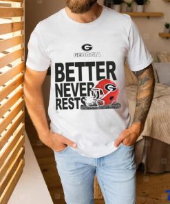 Georgia Bulldogs Football Better Never Rests 2023 Shirt