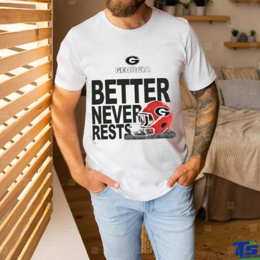 Georgia Bulldogs Football Better Never Rests 2023 Shirt