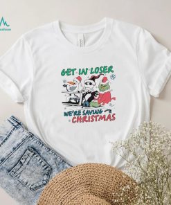 Get In Loser We Are Saving Christmas Shirt