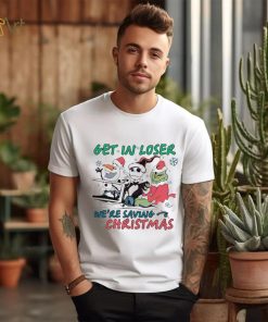 Get In Loser We Are Saving Christmas Shirt