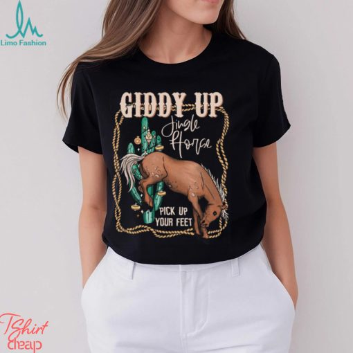 Giddy Up Jingle Horse Pick Up Your Feet Comfort Shirt