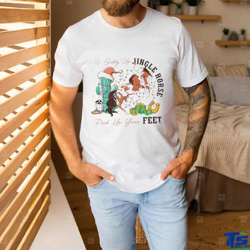 Giddy up jingle horse pick up your feet shirt Giddy up jingle horse pick up your feet shirt