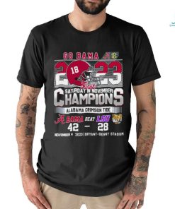 Go Bama 2023 First Saturday In November Champions Alabama Crimson Tide Beat LSU Tigers 42 28 Shirt