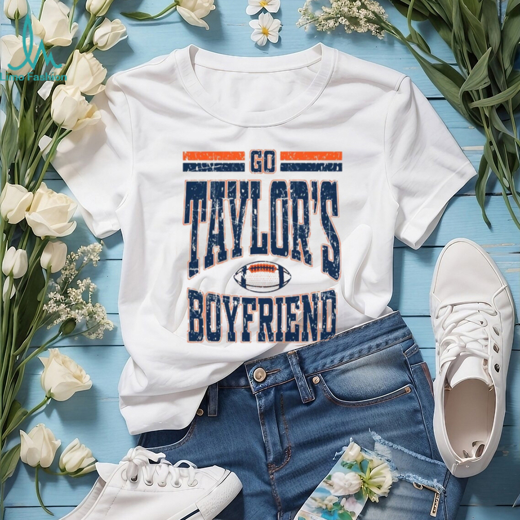 Go Taylors Boyfriend Shirt Go Taylors Boyfriend Shirt