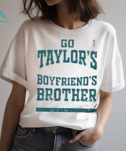 Go Taylors Boyfriends Brother Shirt