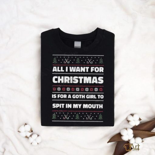 Gotfunnymerch All I Want For Christmas Is A Goth Girl To Spit In My Mouth Long  T Shirt