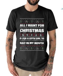 Gotfunnymerch All I Want For Christmas Is A Goth Girl To Spit In My Mouth Long T Shirt