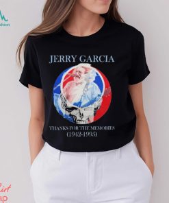 Grateful Dead Jerry Garcia 1942 1995 Thanks For The Memories Shirt