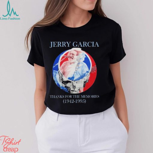 Grateful Dead Jerry Garcia 1942 1995 Thanks For The Memories Shirt