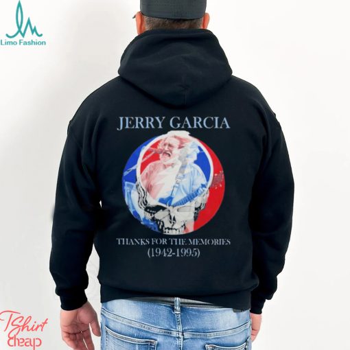 Grateful Dead Jerry Garcia 1942 1995 Thanks For The Memories Shirt