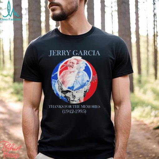 Grateful Dead Jerry Garcia 1942 1995 Thanks For The Memories Shirt