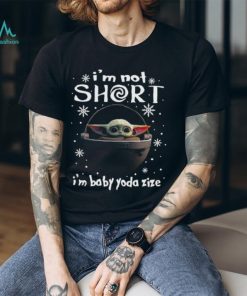 Great Baby Yoda I’m Not Short I’m Baby Yoda Size Christmas Shirt