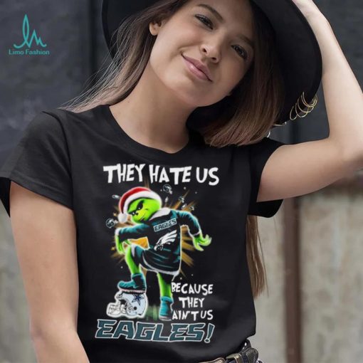 Grinch Christmas They Hate Us Because They Ain’t Us Philadelphia Eagles Stomp Dallas Cowboys Shirt