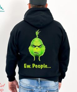 Grinch Ew, People Shirt