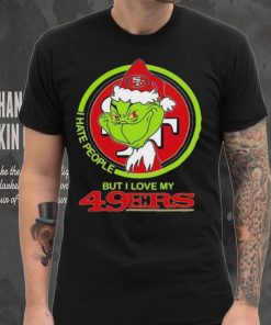 Grinch I Hate People But I Love My San Francisco 49ers Shirt, hoodie, sweater, long sleeve and tank top Grinch I Hate People But I Love My San Francisco 49ers Shirt