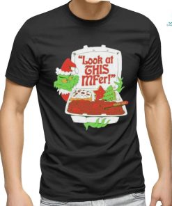 Grinch Look At This Mfer Christmas Tee Shirt