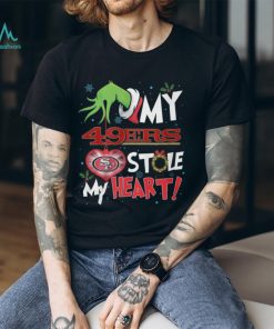 Grinch My San Francisco 49ers Stole My Heart Football T Shirt