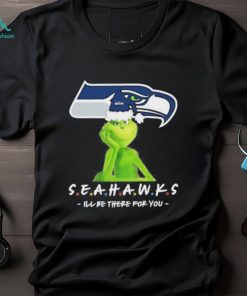 Grinch NFL Seattle Seahawks I’ll Be There For You Christmas Shirt