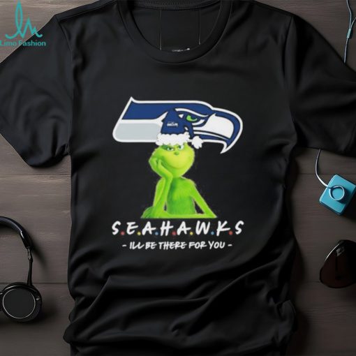 Grinch NFL Seattle Seahawks I’ll Be There For You Christmas Shirt