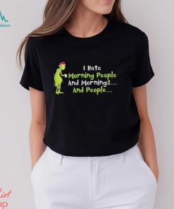 Grinch Santa I Hate Morning People and mornings and people shirt