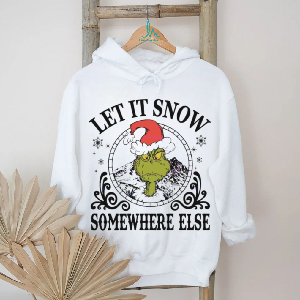 Grinch Santa let it snow somewhere else shirt Grinch Santa let it snow somewhere else shirt