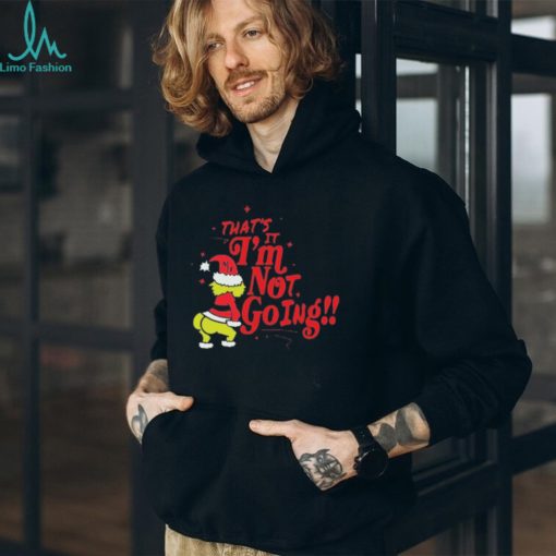 Grinch Santa that’s it I’m not going Christmas 2023 t shirt